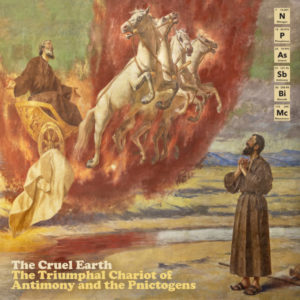 The Triumphant Chariot of Antimony and the Pnictogens digital album by The Cruel Earth (6 tracks)