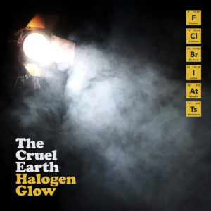 Halogen Glow digital album by The Cruel Earth (6 tracks)