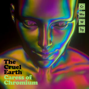 Caress Of Chromium digital album by The Cruel Earth (4 tracks)